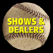 Upcoming Shows and Sports Memorabilia Dealers